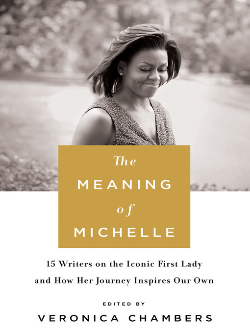 Title details for The Meaning of Michelle by Veronica Chambers - Wait list